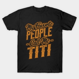 My Favorite People Call Me Titi Gift T-Shirt